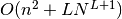 O(n^2 + LN^{L+1})
